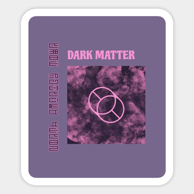 Dark Matter Sticker by AladdinHub